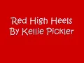 Red High Heels Kellie Pickler with lyrics