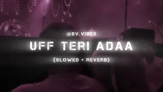 Download Uff Teri Adaa l slowed Reverb l Feat.@svvibes l Use Headphones 🎧❤️ MP3
