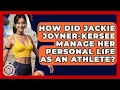 How Did Jackie Joyner-Kersee Manage Her Personal Life As An Athlete - Epic Sports Tales