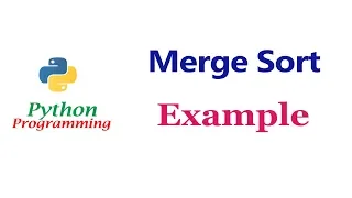 Merge Sort in Python Programming Example