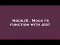 NodeJS Mock fs function with jest