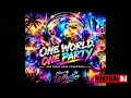 MixOne World,One Party !!! Mixed By Dj Mystère!!!