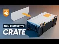 Designing a Heavy Duty Sc-Fi Crate in Blender Non-Destructive