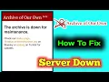 ao3 The archive is down for maintenance Problem Fix ao3 server Down Ao3 Website is not working