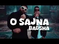 o sajna  badshah x divine x nikhita gandhi lyrics by rxd lyrics 