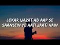 DEKHA HAZARO DAFAA (Lyrics) ARIJIT SINGH | Aankhein hamein raas aa gayi Ab hum yahaan se jaaye kahan