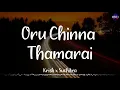 Download Lagu 𝗢𝗿𝘂 𝗖𝗵𝗶𝗻𝗻𝗮 𝗧𝗵𝗮𝗺𝗮𝗿𝗮𝗶 (Lyrics) - Krish x Suchitra | Vijay Anthony | Vettaikaran /\\ #OruChinnaThamarai