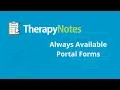 Always Available Portal Forms - TherapyNotes