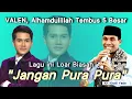 Lagu Valen Tembus 5 Besar KH Kholil Yasin Terbaru 2025 - Lagunya Jangan Pura Pura 