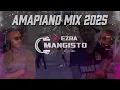 Download Lagu Amapiano Mixtape 2025 (DJ Ezra Mangisto) Vol. 2
