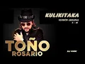 TOÑO ROSARIO KULIKITAKA  VERSIÓN ORIGINAL as melhores musicas