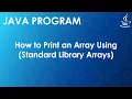 Java Program to Print an Array Using Standard Library Arrays Java Examples