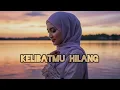 Download Lagu Kelibatmu Hilang