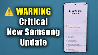  warning critical new update for millions of samsung galaxy phones install now