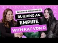 Kat Von D on the Highs and Lows of Building an Empire Money Maker Podcast EXTENDED