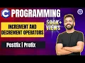 Increment and Decrement operators in C Programming Postfix Prefix