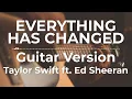 Download Lagu Everything Has Changed (Guitar Version) - Taylor Swift ft. Ed Sheeran | Lyric Video