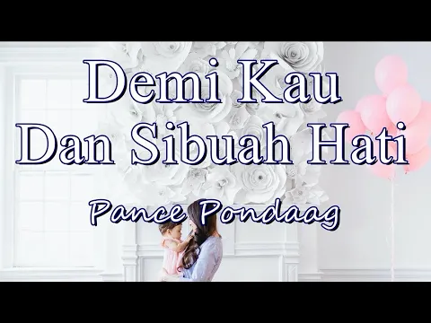 Download MP3 Demi Kau Dan Sibuah Hati - Pance F. Pondaag (Lirik) || Cover by Andrey Arief