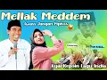 Download Lagu MELLAK MEDDEM 🤣💯% TELLAT SOBBUH KH KHOLIL YASIN TERBARU 2025 ECAPOK LAGU INDIA