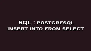 SQL postgresql insert into from select