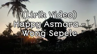 (Lirik Video) Happy Asmara - Wong Sepele