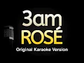 Download Lagu 3am - ROSÉ (Karaoke Songs With Lyrics - Original Key)