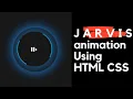 J A R V I S animation in HTML and CSS