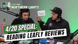 Reading Leafly Strain Reviews Special Segment Northern Lights Podcast