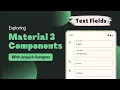 Text Fields Exploring Material Design 3 Components Jetpack Compose Android Kotlin