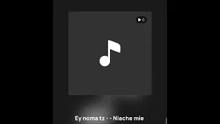 Ey Noma Tz Niache Mie 