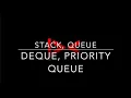 Stack Queue Deque Priority Queue STL part - 3 cp from scratch