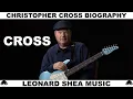 CHRISTOPHER CROSS BIOGRAPHY - AMERICAN SINGER SONGWRITER AND GUITARIST