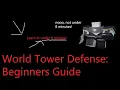 World Tower Defense Beginners Guide