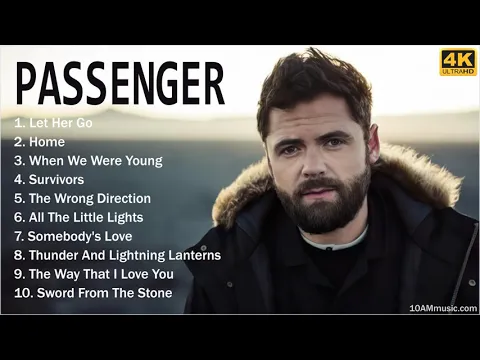 Download MP3 Passenger 2022 MIX - Best Passenger Songs 2022 - Let Her Go, Home, When We Were Young, Survivors