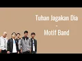 Download Lagu Tuhan Jagakan Dia - Motif Band | LIRIK INDONESIA