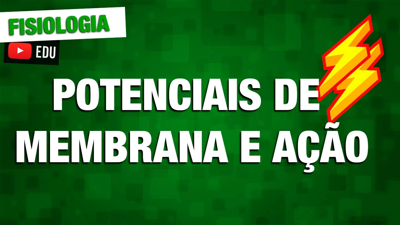Potencial de membrana e potencial de ação - Fisiologia - Aula 7