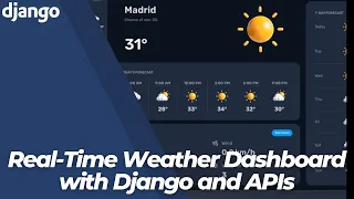 Step-by-Step Django Tutorial Developing a Real-Time Weather App Using Python and APIs