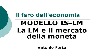 Lezione: modello IS-LM, la LM e il mercato della moneta!