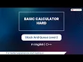 Basic Calculator Hard Module Stack And Queue In English CPP 22