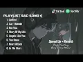 Download Lagu PLAYLIST MUSIC SAD BRUTAL || VIRAL TIKTOK 2025 ( SPEED UP + REVERB )
