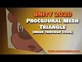 Procedural Mesh Triangle mesh thru code Unity 2020