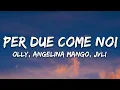 Download Lagu Olly, Angelina Mango, JVLI - Per due come noi (Testo/Lyrics)