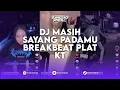 Download Lagu DJ MASIH SAYANG PADAMU X DJ PUTRI IKLAN BREAKBEAT PLAT KT REMIX BY IJUL RMX