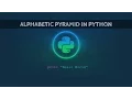 Alphabetic Pyramid - Cool Python Tutorial