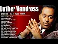 Download Lagu Luther Vandross - Luther Vandross's Greatest Hits Full Album - Best Of Luther Vandross