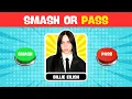 SMASH OR PASS - Hottest Female Celebrities 2025 We Quiz