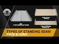 Which Is The Best Type Of Standing Seam Metal Roof Snaplock Vs Mechanically Seamed Vs Nail Strip