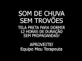 Download Lagu Som de CHUVA PESADA para relaxar, dormir e vencer a insônia - 12 HORAS - SEM PROPAGANDAS