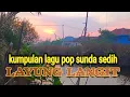 Lagu KUMPULAN POP SUNDA SEDIH LAYUNG LANGIT