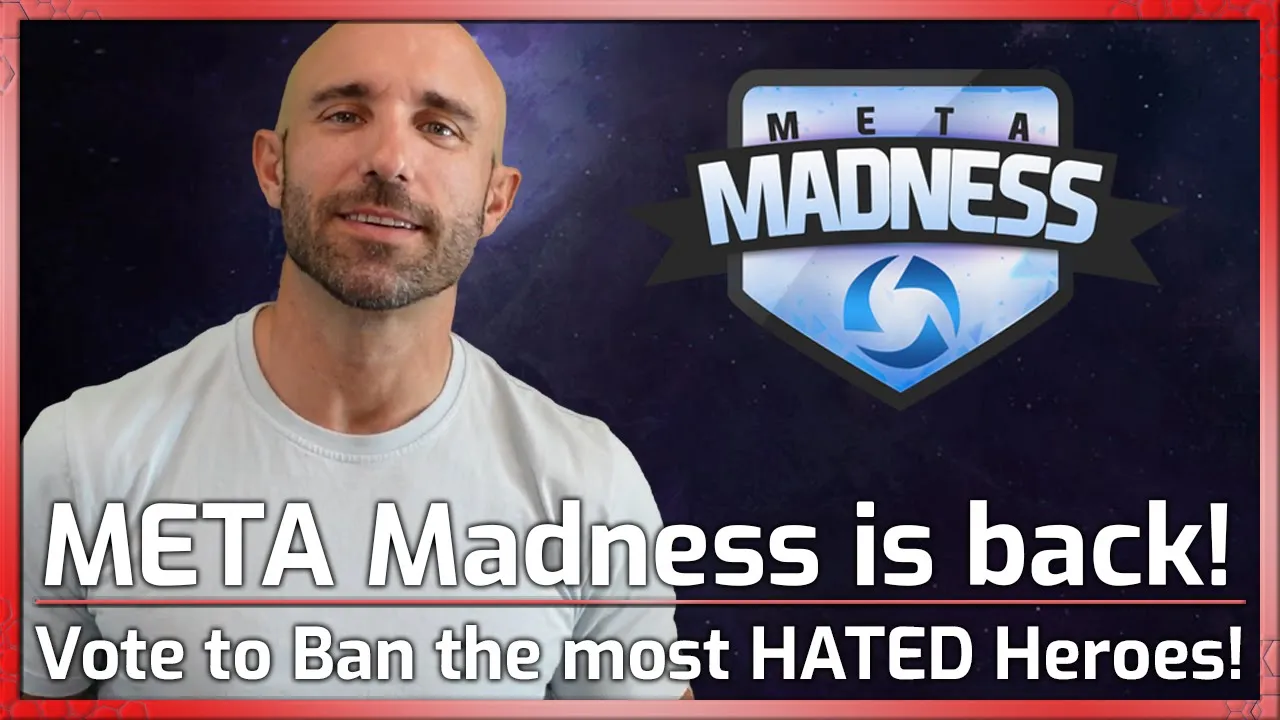 META Madness is BACK! Vote to Ban YOUR most HATED Hero!